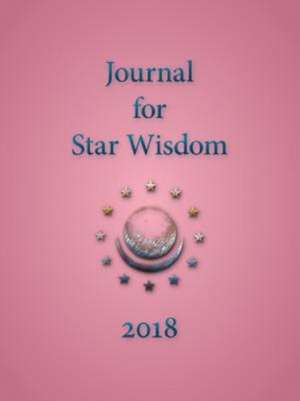 Journal for Star Wisdom 2018 de Robert a. Powell