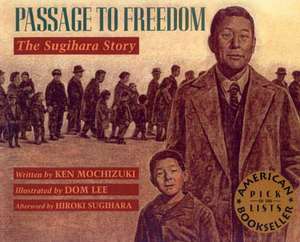 Passage To Freedom: The Sugihara Story de Ken Mochizuki