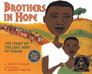 Brothers In Hope: The Story of the Lost Boys of Sudan de Mary Williams