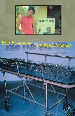 The Pain Journal de Bob Flanagan