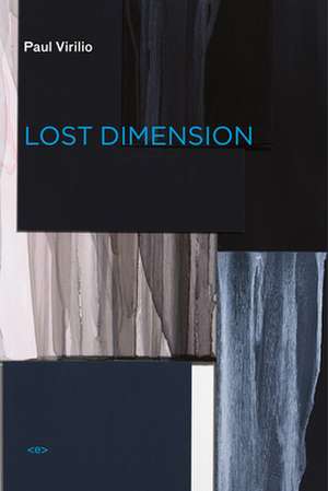 Lost Dimension de Paul Virilio