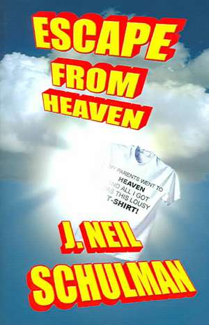 Escape from Heaven de J. Neil Schulman