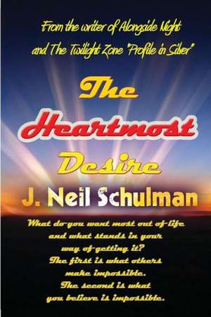 The Heartmost Desire de J. Neil Schulman