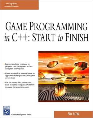 GAME PROGRAMMING IN C++: STARTTO FINISH de Erik Yuzwa