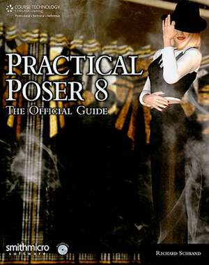 Practical Poser 8: The Official Guide [With DVD]