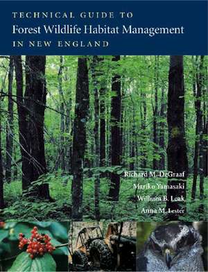 Technical Guide to Forest Wildlife Habitat Management in New England de Richard Degraaf