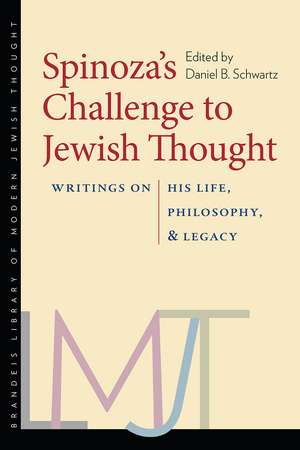 Spinoza′s Challenge to Jewish Thought – Writings on His Life, Philosophy, and Legacy de Daniel B. Schwartz