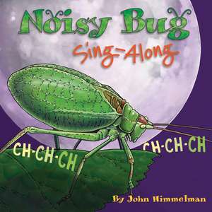 Noisy Bug Sing-Along de John Himmelman