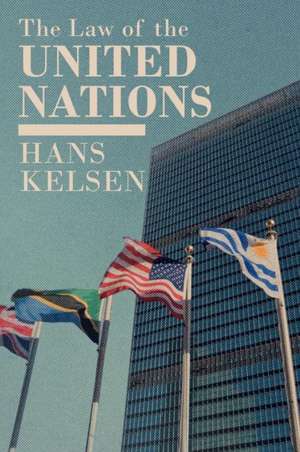 The Law of the United Nations. a Critical Analysis of Its Fundamental Problems: Notable Opinions of Mr. Justice Cardozo de Hans Kelsen