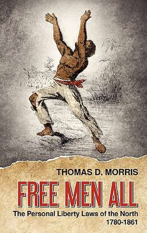 Free Men All de Thomas D. Morris