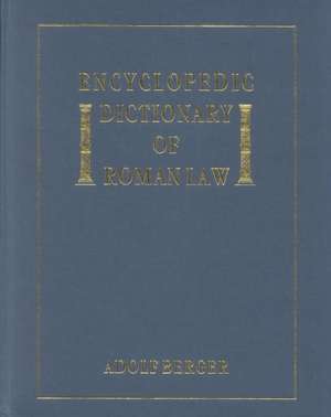 Encyclopedic Dictionary of Roman Law de Adolf Berger