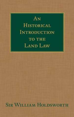 An Historical Introduction to the Land Law de William Searle Holdsworth