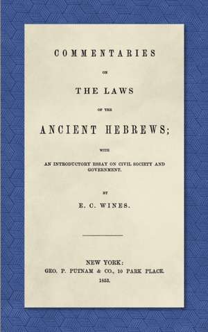 Commentaries on the Laws of the Ancient Hebrews (1853) de E. C. Wines