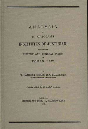 Analysis of M. Ortolan's Institutes of Justinian de T. Lambert Mears