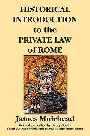 Historical Introduction to the Private Law of Rome de James Muirhead