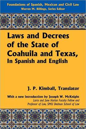 Laws and Decrees of the State of Coahuila and Texas, in Spanish and English de Coahuila and Texas