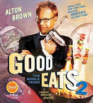 Good Eats: The Middle Years de Alton Brown