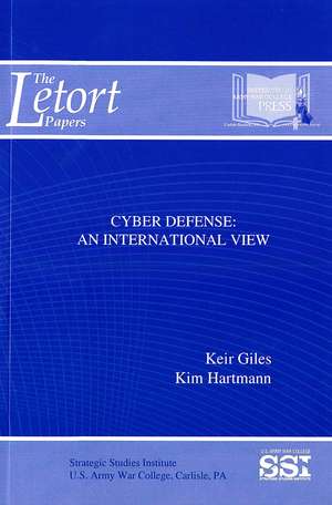 Cyber Defense: An International View: An International View de Strategic Studies Institute (U.S.)