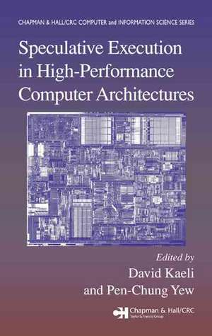 Speculative Execution in High Performance Computer Architectures de David Kaeli