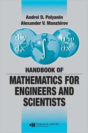 Handbook of Mathematics for Engineers and Scientists de Andrei D. Polyanin