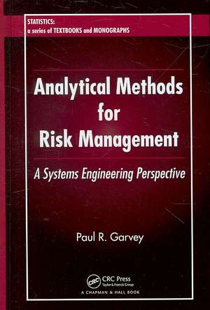 Analytical Methods for Risk Management: A Systems Engineering Perspective de Paul R. Garvey