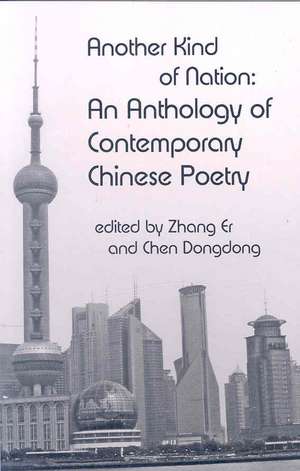 Another Kind of Nation: An Anthology of Contemporary Chinese Poetry de Zhang Er