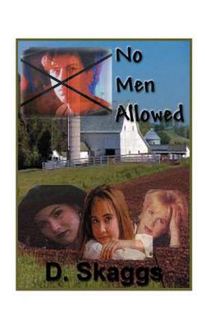 No Men Allowed de D. Skaggs