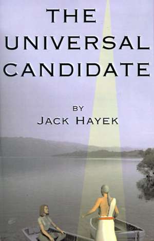 The Universal Candidate de Jack Hayek