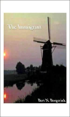 The Immigrant de Bert N. Borgerink