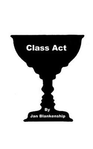 Class Act de Jan Blankenship