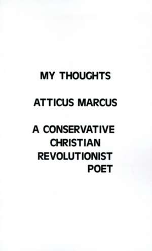 My Thoughts de Atticus Marcus