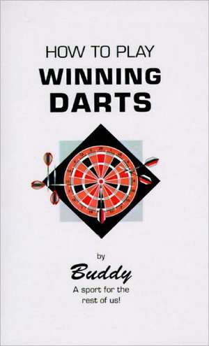 How to Play Winning Darts de Ralph (Buddy) Maus