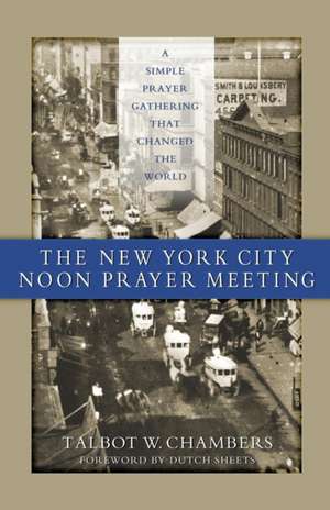 The New York City Noon Prayer Meeting de Talbot W Chambers