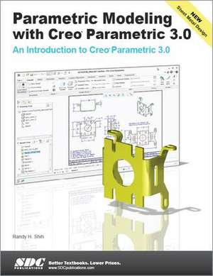 Parametric Modeling with Creo Parametric 3.0 de Randy Shih