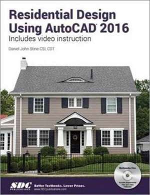 Residential Design Using AutoCAD 2016 de Daniel Stine