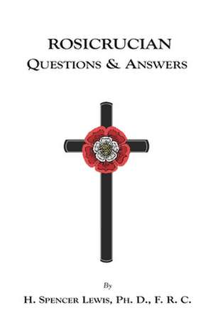 Rosicrucian Questions and Answers de H. Spencer Lewis