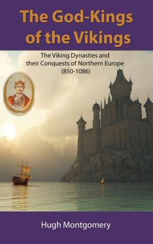 The God-Kings of the Vikings de Hugh Montgomery