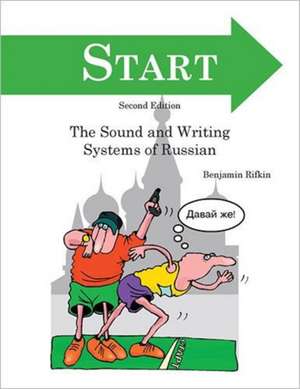 START: An Introduction to the Sounds and Writing Systems of Russian de Benjamin Rifkin