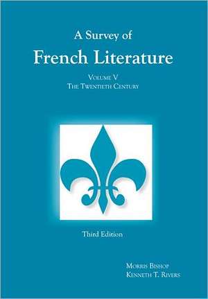 Survey of French Literature, Volume 5: The Twentieth Century de Kenneth T. Rivers