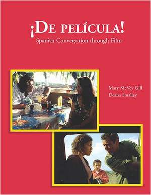 De Pelicula!: Spanish Conversation through Film de Mary McVey Gill