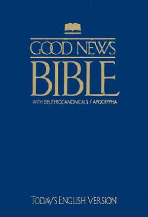 Good News Bible with Deuterocanonicals/Apocrypha-TeV de American Bible Society