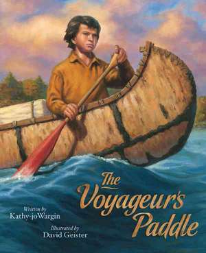 The Voyageurs Paddle de Kathy-jo Wargin