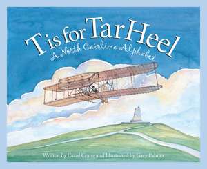 T Is for Tar Heel: A North Car de Carol Crane