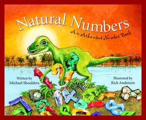 Natural Numbers: An Arkansas Number Book de Michael Shoulders