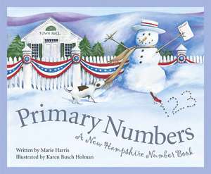 Primary Numbers: A New Hampshire Number Book de Marie Harris