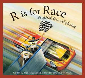 R Is for Race: A Stock Car Alphabet de Brad Herzog