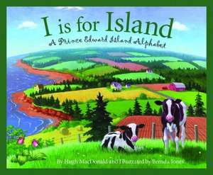 I Is for Island: A Prince Edwa de Hugh MacDonald