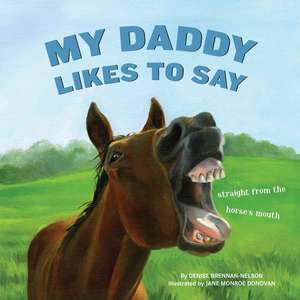 My Daddy Likes to Say de Denise Brennan-Nelson