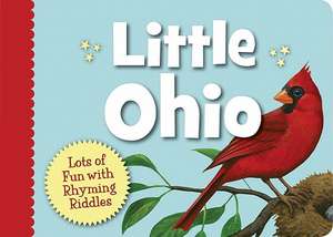 Little Ohio: Lots of Fun with Rhyming Riddles de Marcia Schonberg