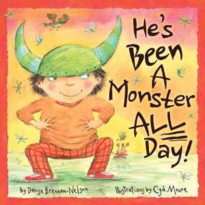 He's Been a Monster All Day de Denise Brennan-Nelson